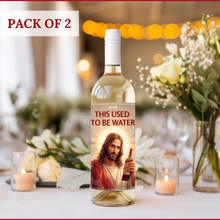 Load image into Gallery viewer, Funny Wine Label – “This Used to Be Water” Jesus Design | Pack of 2 – 4x6 Inch Self-Adhesive Bottle Stickers for Christmas, Parties & Gag Gifts – Fits Most Wine & Alcohol Bottles