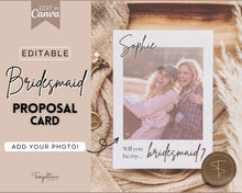 Load image into Gallery viewer, Bridesmaid Proposal Card EDITABLE Template | Add your PHOTO to your Bridesmaid Invite, Bridal Maid of Honor Template | Style 1
