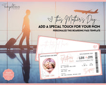 Load image into Gallery viewer, MOTHERS DAY Boarding Pass Template, EDITABLE Boarding Ticket for Mom, Surprise Vacation, Plane Ticket, Airline, Trip, Flight Gift, Holiday Destination, Fake, Last Minute DIY Gift for Mum