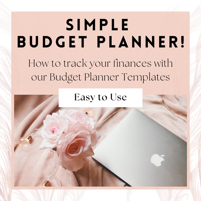 How to Track your Finances with our Budget Planner Templates