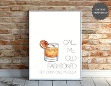 Load image into Gallery viewer, Call Me Old Fashioned Print. Wall Art Printable. Bar Decorations, Party Print, Alcohol Gift, Old Fashioned, Home Decor Sign, Kitchen Art
